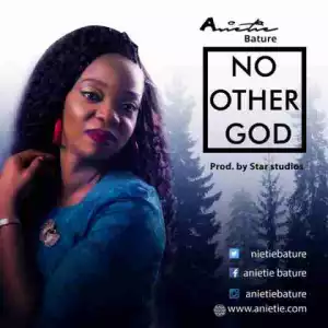 Anietie Bature - No Other God